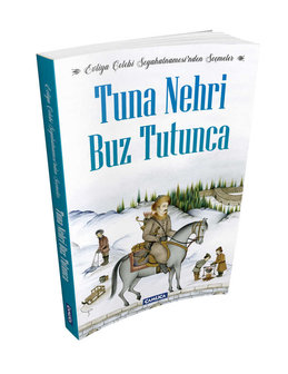 Tuna Nehri Buz Tutunca - Evliya &Ccedil;elebi Seyahatnamesi&#039;nden Se&ccedil;meler
