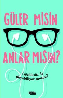 G&uuml;ler misin Anlar mısın?