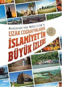 Uzak Coğrafyalarda İslamiyet&#039;in B&uuml;y&uuml;k İzleri