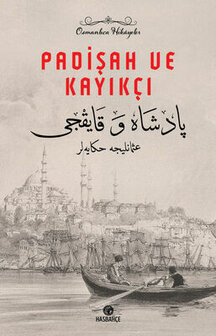 PADİŞAH VE KAYIK&Ccedil;I Osmanlıca Hik&acirc;yeler