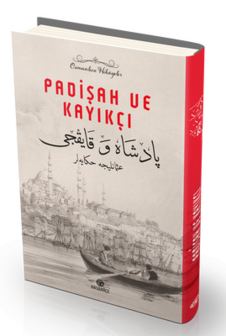 PADİŞAH VE KAYIKÇI Osmanlıca Hikâyeler