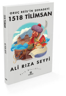 Oru&ccedil; Reis&#039;in Şehadeti - 1518 Tilimsan