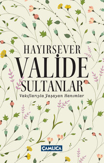 Hayırsever Valide Sultanlar