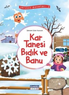 Kar Tanesi Bıdık ve Banu (Yery&uuml;z&uuml; Masalları -2)