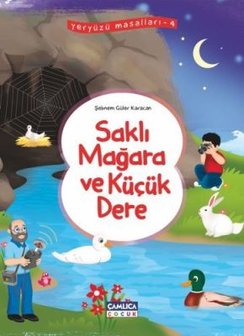 Saklı Mağara ve K&uuml;&ccedil;&uuml;k Dere (Yery&uuml;z&uuml; Masalları-4)