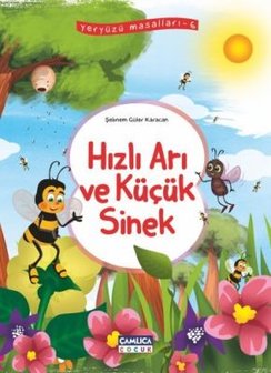 Hızlı Arı ve K&uuml;&ccedil;&uuml;k Sinek (Yery&uuml;z&uuml; Masalları -6)