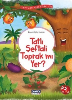 Tatlı Şeftali Toprak Mı Yer? (Yery&uuml;z&uuml; Masalları-10)