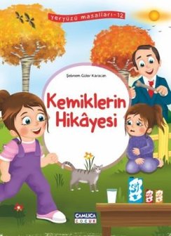 Kemiklerin Hikayesi (Yery&uuml;z&uuml; Masalları-12)