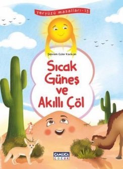 Sıcak G&uuml;neş Ve Akıllı &Ccedil;&ouml;l (Yery&uuml;z&uuml; Masalları-13)