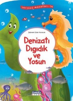 Deniz Atı Dıgıdık ve Yosun (Yery&uuml;z&uuml; Masalları-14)