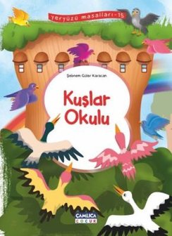 Kuşlar Okulu (Yery&uuml;z&uuml; Masalları-15)