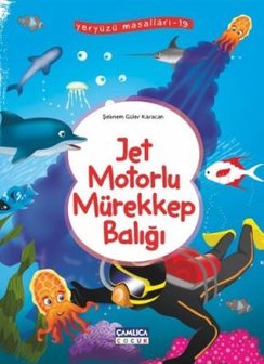 Jet Motorlu M&uuml;rekkep Balığı (Yery&uuml;z&uuml; Masalları-19)