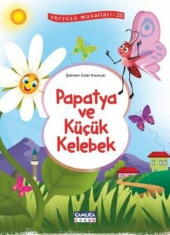 Papatya ve K&uuml;&ccedil;&uuml;k Kelebek (Yery&uuml;z&uuml; Masalları-20)