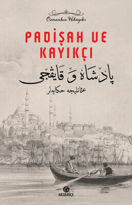 PADİŞAH VE KAYIKÇI Osmanlıca Hikâyeler