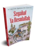 Seyahat Ya Resulallah - Evliya Çelebi Seyahatnamesi'nden Seçmeler