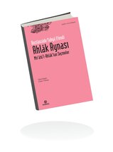 Ahlak Aynası - Miratül-Ahlak'tan Seçmeler