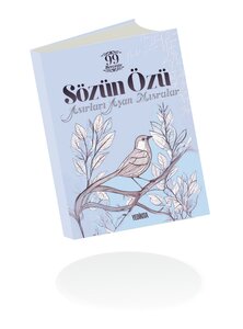  SÖZÜN ÖZÜ Asırları Aşan Mısralar