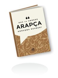 HAC VE UMREDE ARAPÇA KONUŞMA REHBERİ