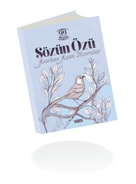  SÖZÜN ÖZÜ Asırları Aşan Mısralar