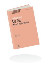  Kuş Dili Mantıku't-Tayr'dan Seçme Hikâyeler