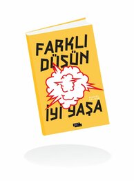 Farklı düşün iyi yaşa